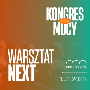 Kongres Mocy 15.11.2025- WARSZTAT NEXT
